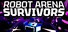 Robot Arena Survivors