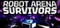 Robot Arena Survivors