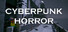Cyberpunk Horror