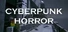 Cyberpunk Horror