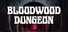 Bloodwood Dungeon