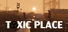 Toxic place