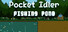 Pocket Idler: Fishing Pond