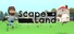 Scapeland