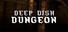 Deep Dish Dungeon