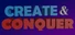 Create & Conquer