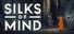 Silks of Mind