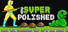 Super Polished
