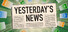 Yesterday's News