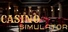 Casino Simulator 2024