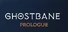 Ghostbane: Prologue
