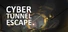 Cyber Tunnel Escape
