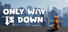 Only Way is Down