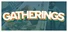 Gatherings