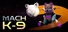 Mach K9