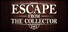 Escape from the Collector