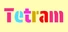 Tetram