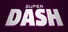 Super Dash