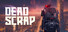 Dead Scrap
