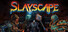Slayscape