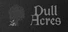 Dull Acres