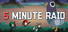5 Minute Raid