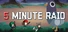 5 Minute Raid