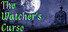 The Watcher's Curse