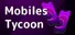 Mobiles Tycoon