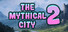 The Mythical City 2