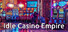 Idle Casino Empire
