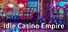 Idle Casino Empire