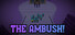 The Ambush!