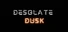 Desolate Dusk