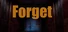 Forget