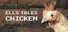 Ells Tales: Chicken