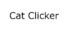Cat Clicker