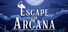 Escape the Arcana