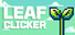 Leaf Clicker: Grow Your Green Thumb!