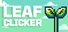 Leaf Clicker: Grow Your Green Thumb!