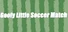 Goofy Little Soccer Match