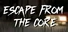 Escape From The Core