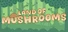 Land of Mushrooms