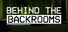 Behind The Backrooms