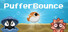 Puffer Bounce