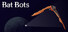 Bat Bots