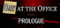 Day at the Office - Prologue