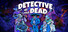 Detective of the Dead