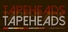 Tapeheads