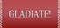 Gladiate!